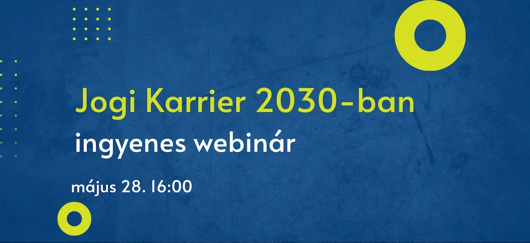 Jogi Karrier 2030-ban – hogyan képezzük magunk?
