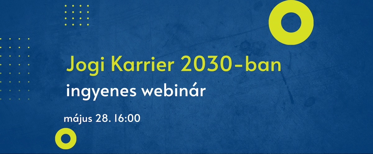 Jogi Karrier 2030-ban - hogyan képezzük magunk?